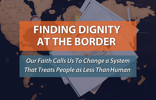Finding Dignity at the Border